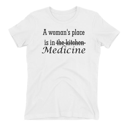 A Women's Place in Medicine T shirt White Cotton Doctor T shirt short-sleeve T shirt for Lady Doctors