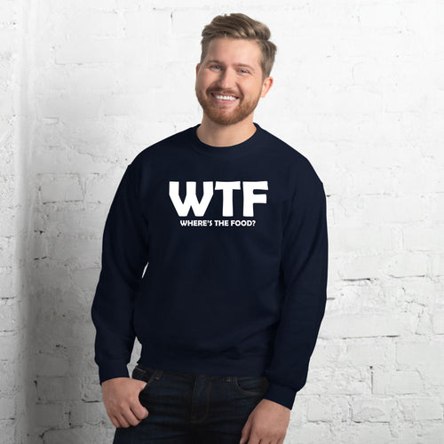 Where is the Food Funny Sweatshirt Food Unisex Sweatshirt