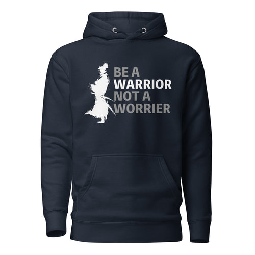 Be a Warrior not a Worrier Motivational Quote Hoodie