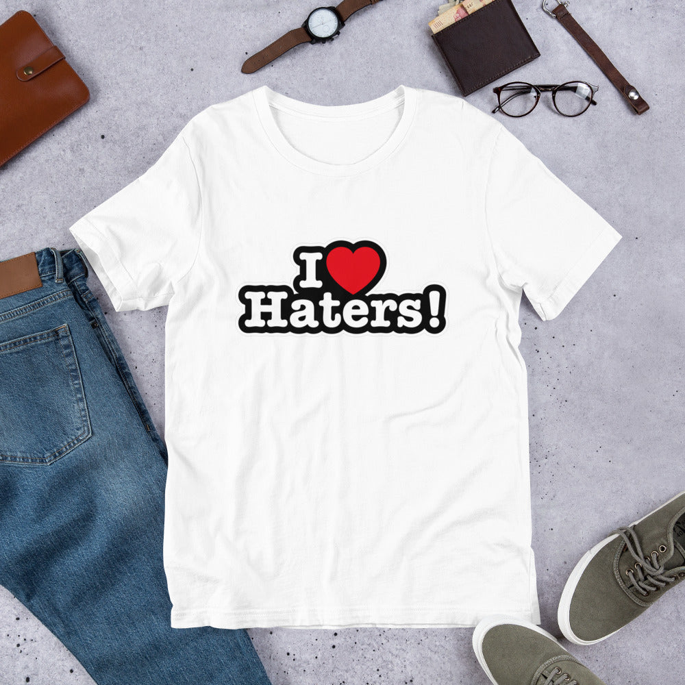 I Love Haters unisex t shirt for men and women