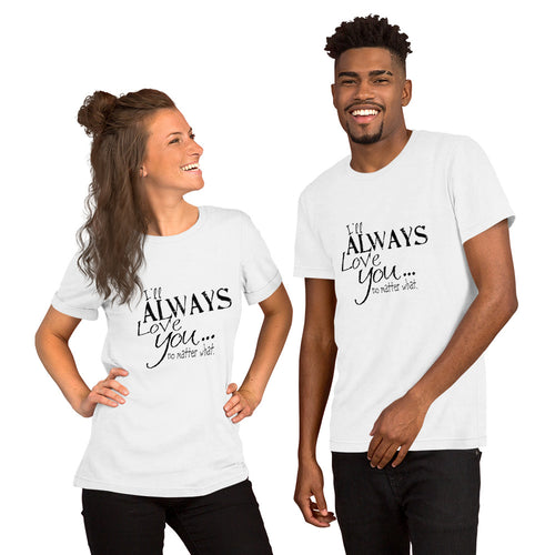 I will always love you motivational quote t shirt for man and women