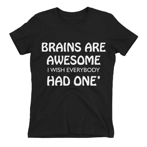 Funny T shirt Brains are awesome t shirt Black Cotton short sleeve Funny Humor t shirt for women