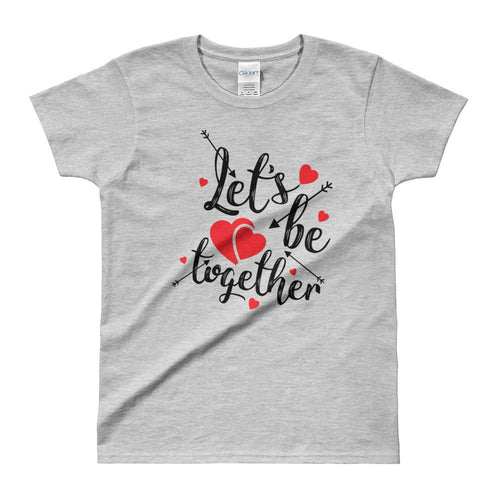Lets Be Together T Shirt Grey Cute Love T Shirt for Women - Dafakar