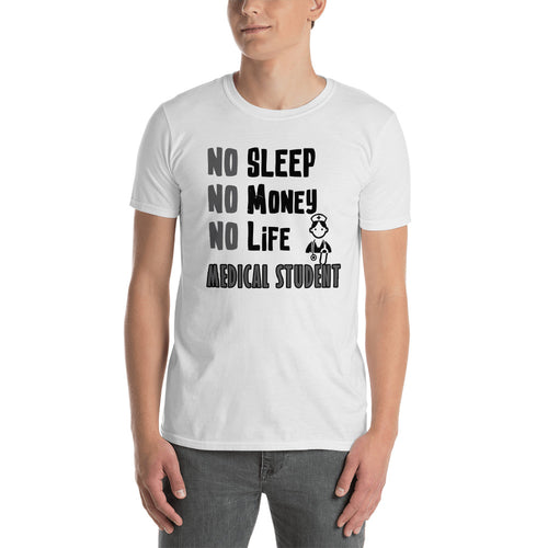 No Sleep No Money No Life T Shirt White Medical Student T Shirt Short-Sleeve T-Shirt for Doctors to be