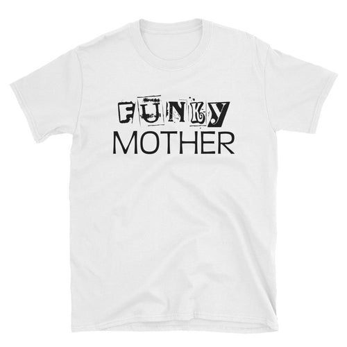 Funky Mother T Shirt White Unisex Funky Mom T Shirt - Dafakar