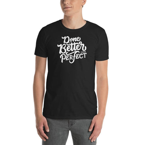 Done Is Better Than Perfect T Shirt Black Encouragement Sayings T Shirts for Men