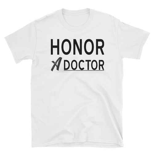 Honor a Doctor T Shirt White Doctor Quote T Shirt Cotton Doctor Respect T Shirt for Lady Doctors