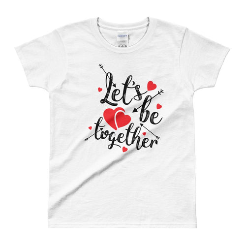 Lets Be Together T Shirt White Cute Love T Shirt for Women - Dafakar