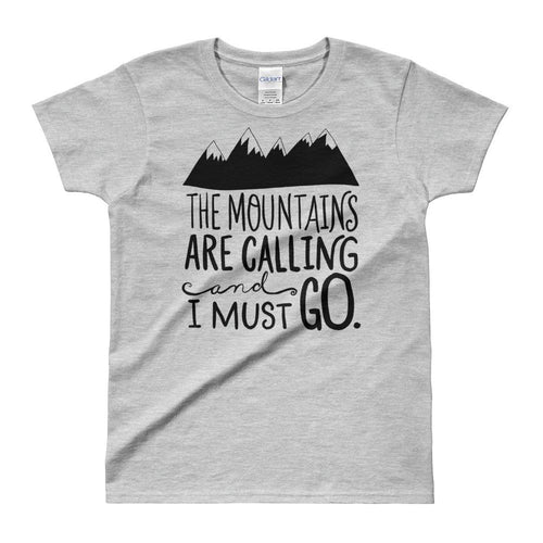 The Mountains Are Calling and I Must Go T Shirt Grey Adventure T Shirt for Women - Dafakar