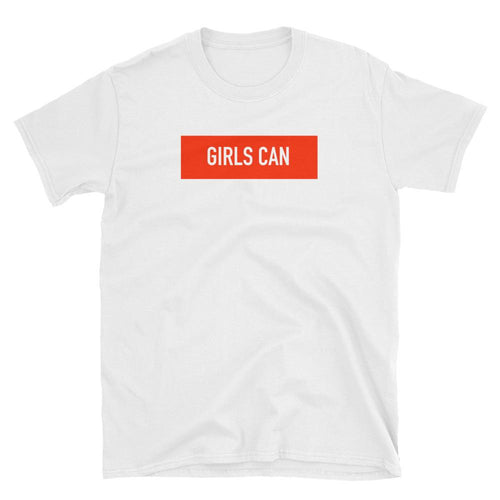Girls Can T Shirt White Motivational and Encouragement Short-Sleeve T-Shirt for Women