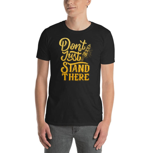Don't Just Stand There Coloured Text T shirt for Men