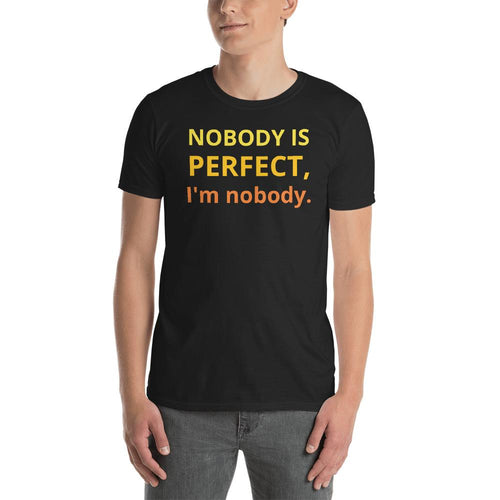 Nobody is Perfect, i'm nobody T Shirt Black Funny T Shirt for Men - Dafakar