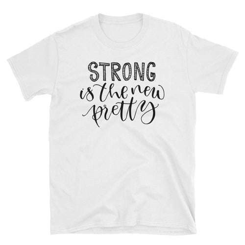 Strong is The New Pretty T-Shirt White Strong Pretty Woman Tee Shirt - Dafakar