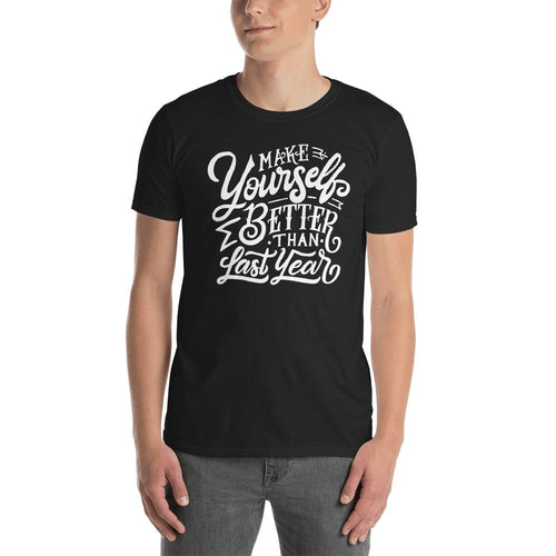 Make Yourself Better Than Last Year T Shirt Black Encouragement T Shirt for Men - Dafakar