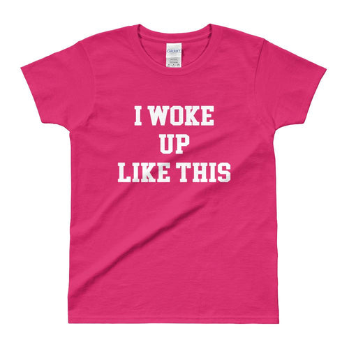 I Woke Up Like This T Shirt Pink Funny T Shirt for Women - Dafakar