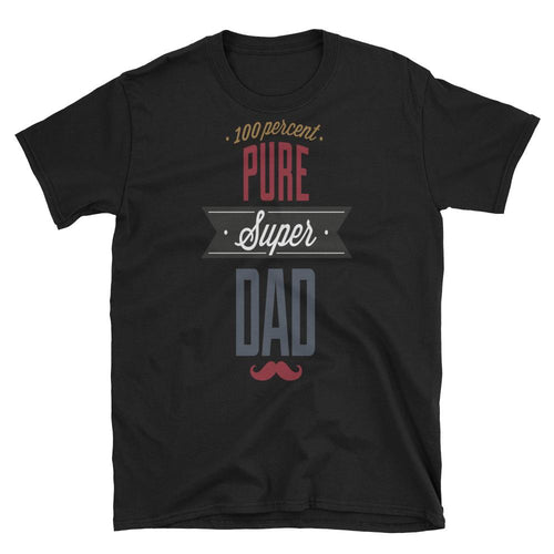 Unisex 100% Pure Super Dad T Shirt Black Super Dad Tee - Dafakar