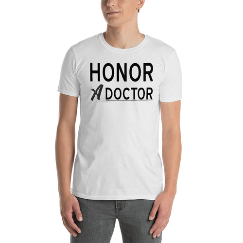 Honor a Doctor T Shirt White Doctor Quote T Shirt Cotton Doctor Respect T Shirt for Men