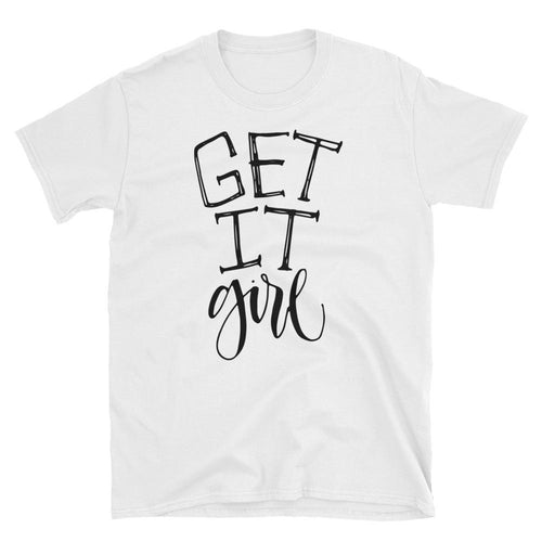 Get It Girl T Shirt White Color Get it Girl Meme T Shirt Female Empowerment Shirt - Dafakar