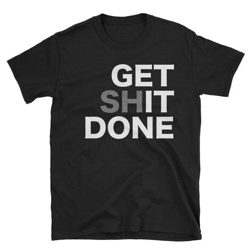 Get Shit Done T Shirt Motivational T Shirt for Men - Dafakar