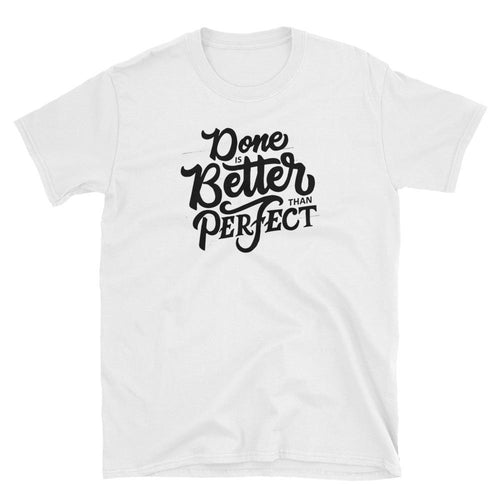 Done Is Better Than Perfect T Shirt White Encouragement Sayings T Shirts for Women