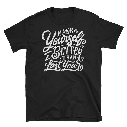 Make Yourself Better Than Last Year T Shirt Black Encouragement T Shirt for Women - Dafakar