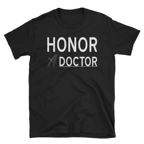 Honor a Doctor T Shirt Black Doctor Quote T Shirt Cotton Doctor Respect T Shirt for Lady Doctors