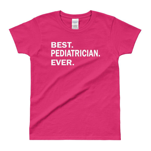 Best Pediatrician Ever T Shirt Pink Best Pediatrician Ever T Shirt for Women - Dafakar