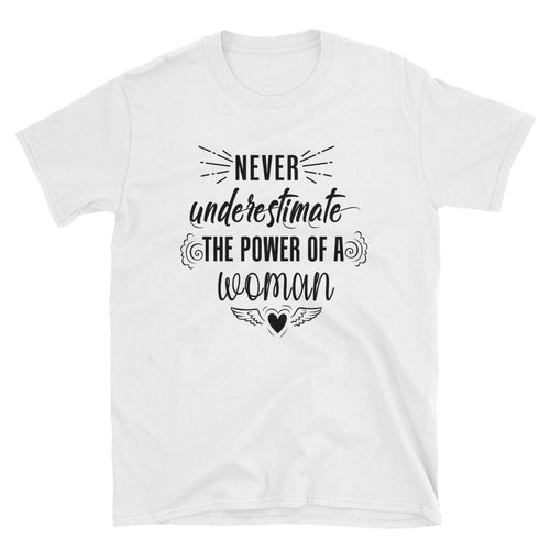 Never Underestimate The Power of a Woman T Shirt White Woman Power Tee - Dafakar