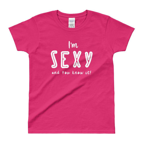 I am Sexy and You Know It T Shirt Pink I am Sexy T Shirt for Women - Dafakar