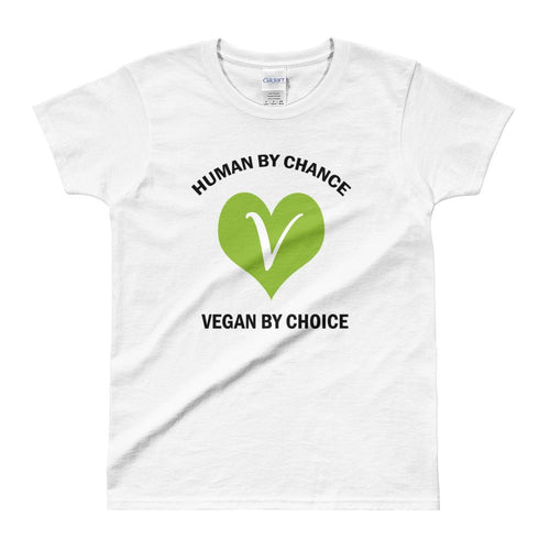 Vegan by Choice T Shirt White Human by Chance Vegan by Choice T Shirt for Women - Dafakar