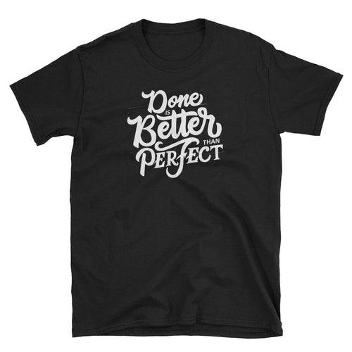 Done Is Better Than Perfect T Shirt Black Encouragement Sayings T Shirts for Women
