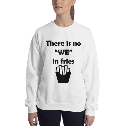 No we in Fries Sweatshirt White Food Sweatshirt Cotton-Polyester Sweatshirt for women