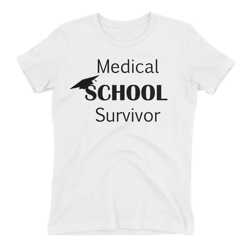 Doctor T shirt Medical School Survivor T shirt White Short-sleeve Cotton T shirt for women