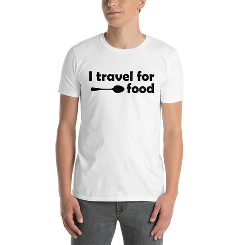 I Travel For Food T shirt Foodies T shirt White Cotton T shirt for men