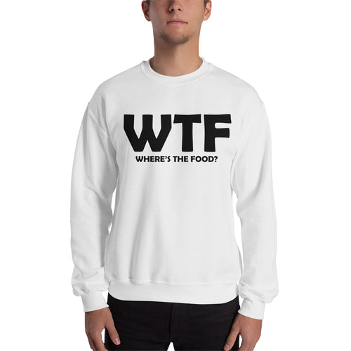 WTF Wheres the food Sweatshirt foodies Sweatshirt White Foodies Sweatshirt for men